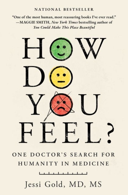 How Do You Feel? - One Doctor's Search for Humanity in Medicine