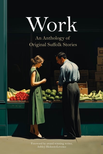 Work - An anthology of Original Suffolk Stories