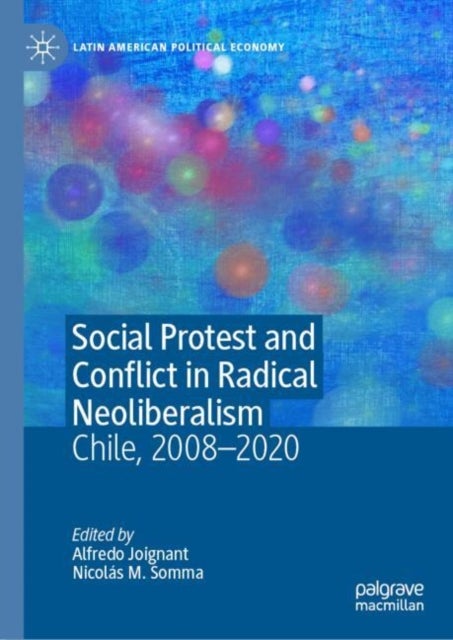 Social Protest and Conflict in Radical Neoliberalism - Chile, 2008–2020