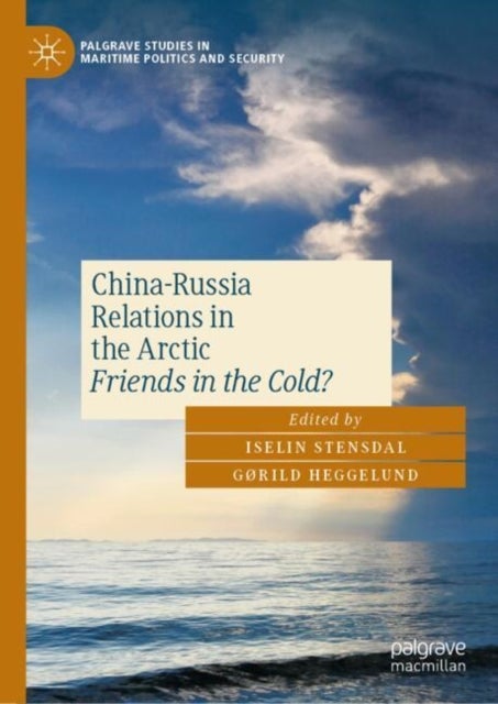 China-Russia Relations in the Arctic - Friends in the Cold?
