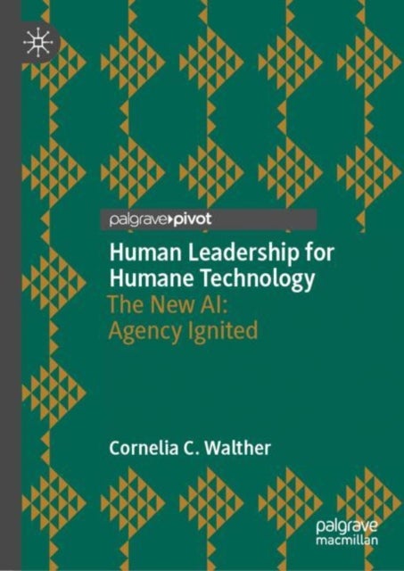 Human Leadership for Humane Technology - The New AI: Agency Ignited