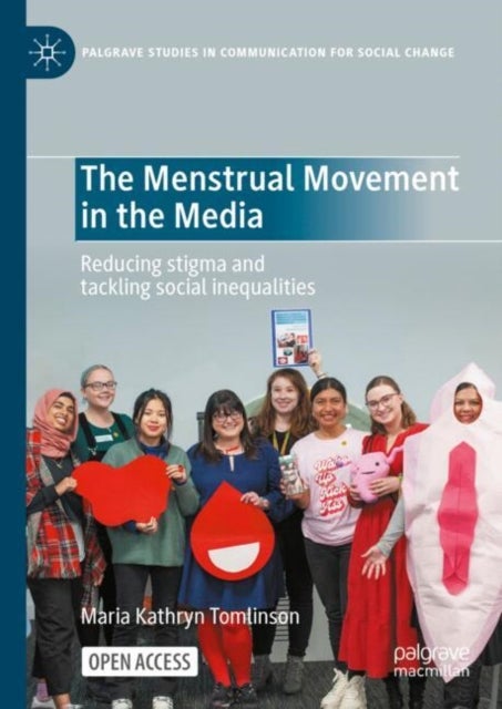 The Menstrual Movement in the Media - Reducing stigma and tackling social inequalities