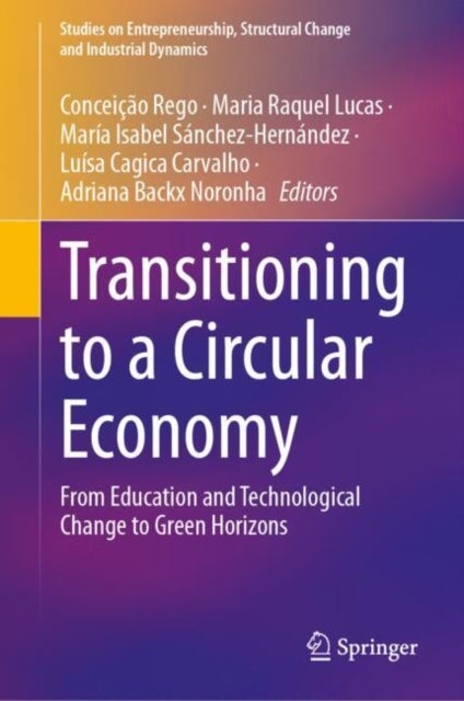 Transitioning to a Circular Economy - From Education and Technological Change to Green Horizons