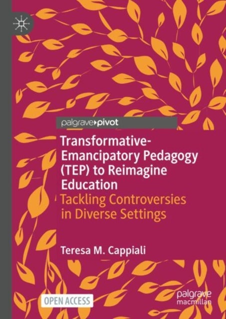 Transformative-emancipatory Pedagogy to Reimagine Education - Tackling Controversies in Diverse Settings