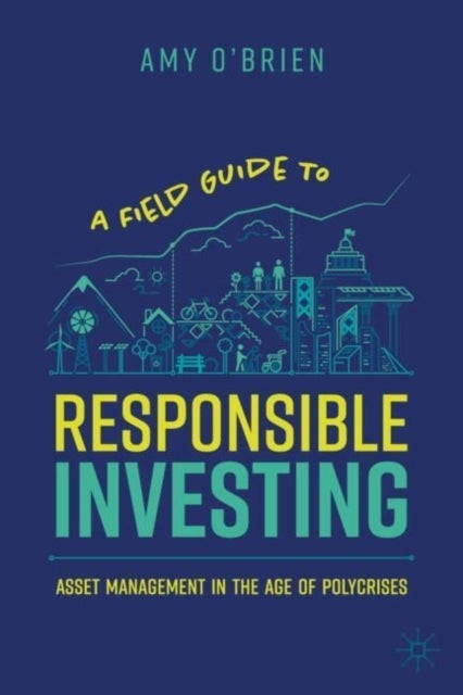 A Field Guide to Responsible Investing