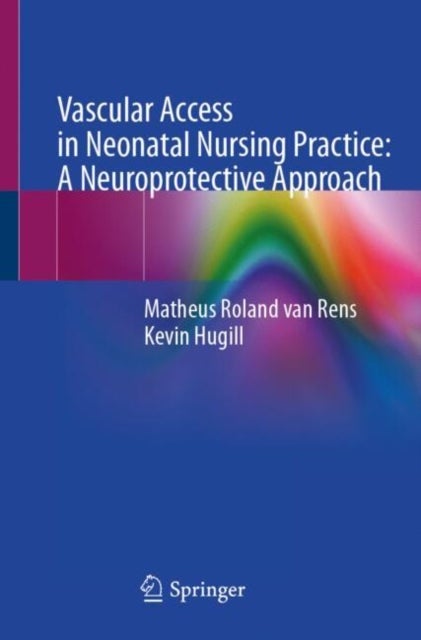 Vascular Access in Neonatal Nursing Practice