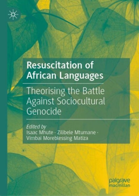 Resuscitation of African Languages - Theorising the Battle Against Sociocultural Genocide