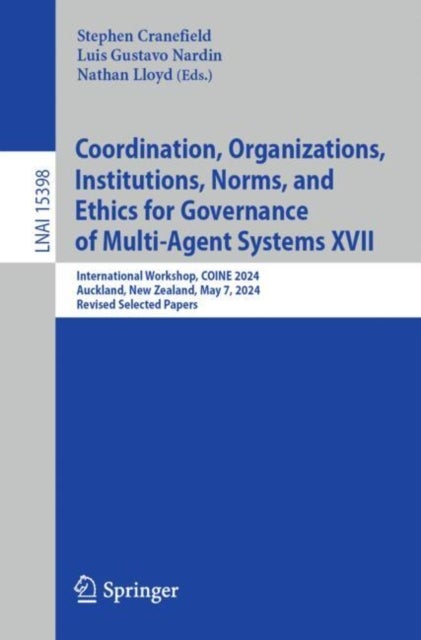 Coordination, Organizations, Institutions, Norms, and Ethics for Governance of Multi-agent Systems XVII - International Workshop, COINE 2024, Auckland, New Zealand, May 7, 2024, Revised Selected Papers