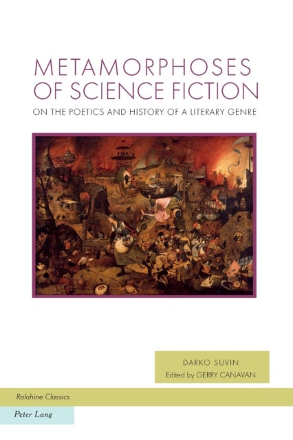Metamorphoses of Science Fiction - On the Poetics and History of a Literary Genre
