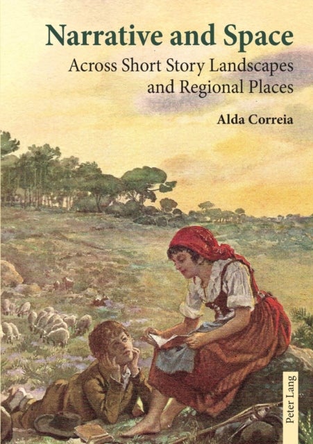 Narrative and Space - Across Short Story Landscapes and Regional Places