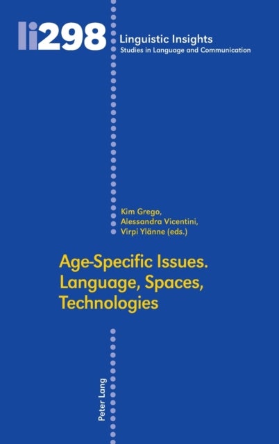 Age-Specific Issues. Language, Spaces, Technologies