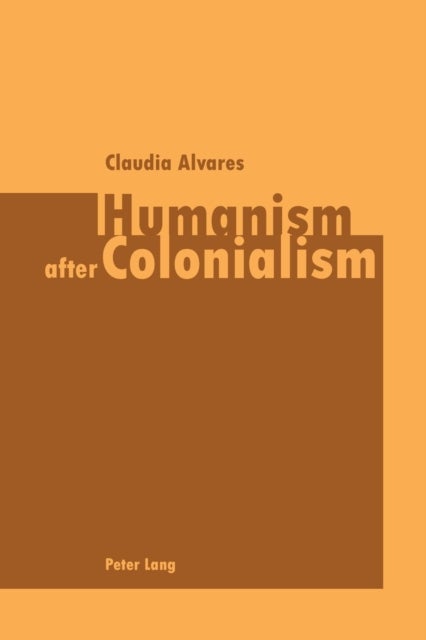 Humanism After Colonialism