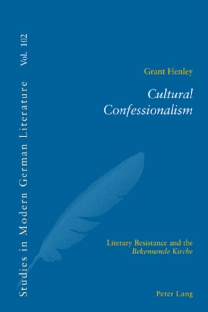 Cultural Confessionalism - Literary Resistance and the "Bekennende Kirche"
