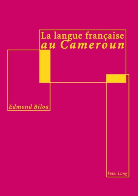 La langue française au Cameroun - Analyse linguistique et didactique