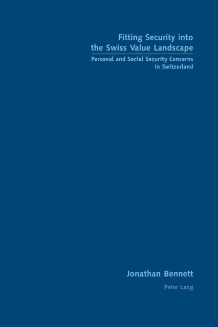 Fitting Security into the Swiss Value Landscape - Personal and Social Security Concerns in Switzerland
