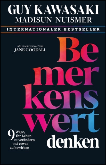 Bemerkenswert denken - 9 Wege, Ihr Leben zu verandern und etwas zu bewirken