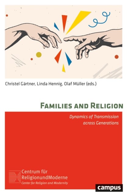 Families and Religion – Dynamics of Transmission Across Generations - Dynamics of Transmission Across Generations