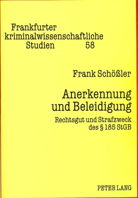 Anerkennung und Beleidigung - Rechtsgut und Strafzweck des  185 StGB