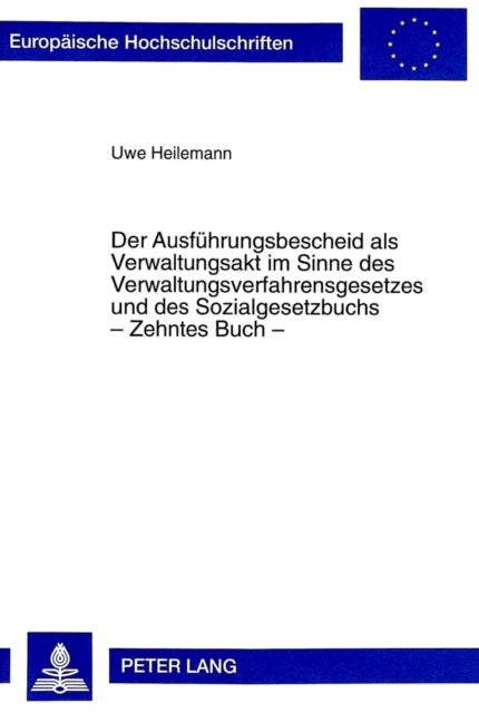 Der Ausfuehrungsbescheid ALS Verwaltungsakt Im Sinne Des Verwaltungsverfahrensgesetzes Und Des Sozia