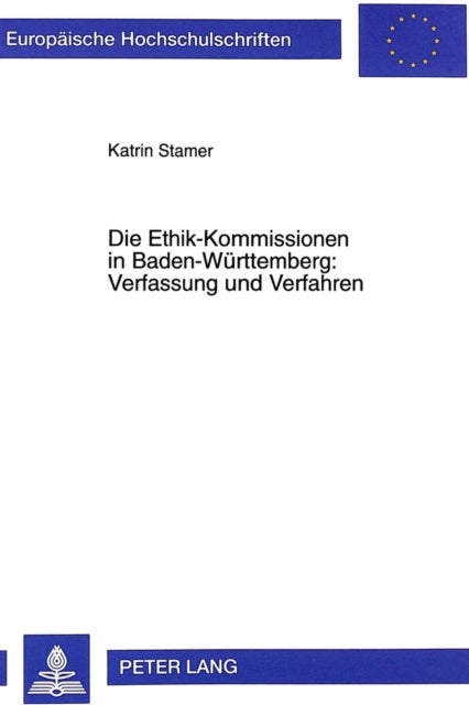 Die Ethik-Kommissionen in Baden-Wuerttemberg: Verfassung und Verfahren
