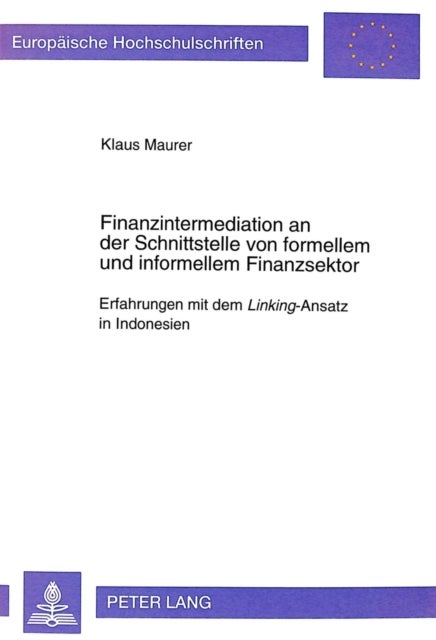 Finanzintermediation an der Schnittstelle von formellem und informellem Finanzsektor - Erfahrungen mit dem "Linking"-Ansatz in Indonesien