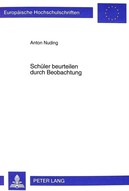 Schueler beurteilen durch Beobachtung - Entwicklung Eines Beobachtungsbogens Zur Gewinnung Schulrelevanter Diagnostischer Informationen