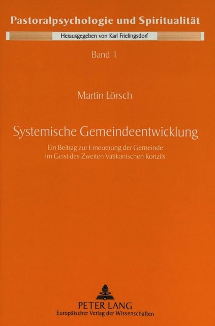 Systemische Gemeindeentwicklung - Ein Beitrag zur Erneuerung der Gemeinde im Geist des Zweiten Vatikanischen Konzils