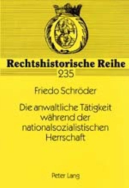 Die anwaltliche Taetigkeit waehrend der nationalsozialistischen Herrschaft - Eine Analyse Der Anwaltlichen Argumentation in Zivilprozessen Anhand Der Vorhandenen Prozeßakten Der Landgerichte Frankenthal, Wiesbaden, Limburg Und Frankfurt Und Der Handakten Der Juedischen Konsulenten Des Olg-Bezirks Frankfurt