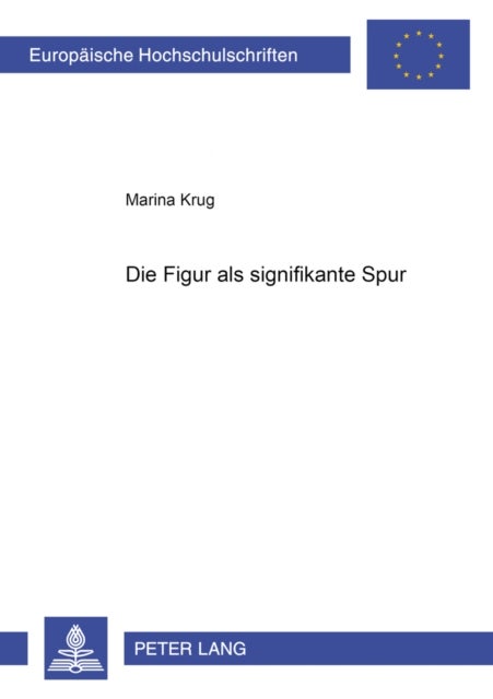 Die Figur als signifikante Spur - Eine dekonstruktive Lektuere zu den Gedichten" Esther" sowie" David und Jonathan" aus dem Zyklus" Hebraeische Balladen" von Else Lasker-Schueler