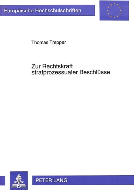 Zur Rechtskraft strafprozessualer Beschluesse