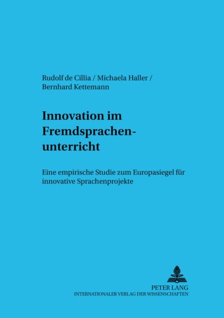 Innovation Im Fremdsprachenunterricht - Eine Empirische Studie Zum Europasiegel Fuer Innovative Sprachenprojekte