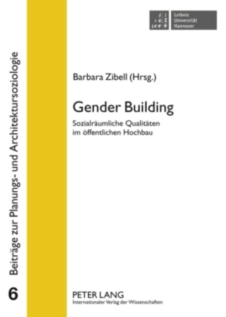 Gender Building - Sozialraeumliche Qualitaeten Im Oeffentlichen Hochbau