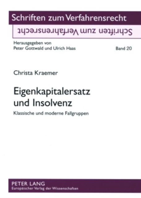 Eigenkapitalersatz und Insolvenz - Klassische Und Moderne Fallgruppen