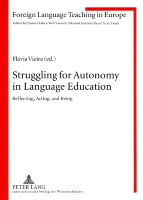 Struggling for Autonomy in Language Education - Reflecting, Acting, and Being