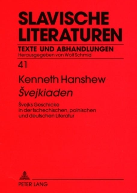 Svejkiaden - Svejks Geschicke in der tschechischen, polnischen und deutschen Literatur