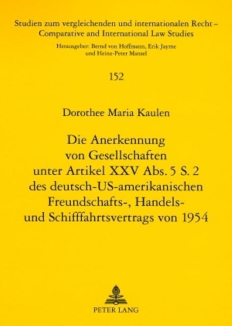 Die Anerkennung Von Gesellschaften Unter Artikel XXV Abs. 5 S. 2 Des Deutsch-Us-Amerikanischen Freun