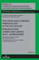 Teaching and Learning Phraseology in the XXI Century Phraseologie Lehren und Lernen im 21. Jahrhundert