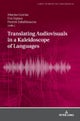 Translating Audiovisuals in a Kaleidoscope of Languages