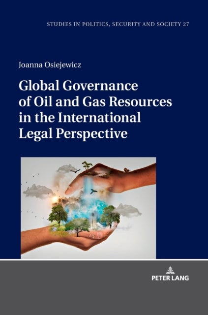 Global Governance of Oil and Gas Resources in the International Legal Perspective