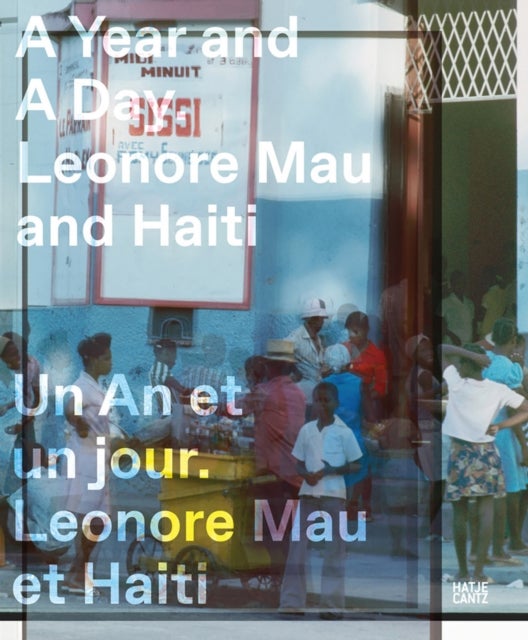 A Year and a Day (Bilingual edition) - Leonore Mau and Haiti