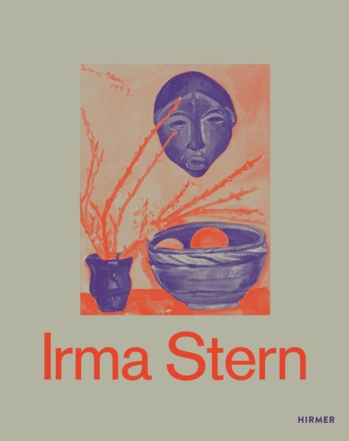 Irma Stern - A Modern Artist between Berlin and Cape Town