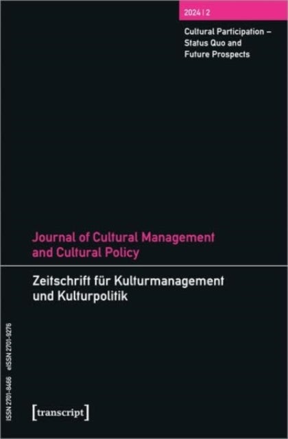Journal of Cultural Management and Cultural Policy/Zeitschrift für Kulturmanagement und Kulturpolitik - Vol. 10, Issue 2: Resiliency in the Cultural Sector