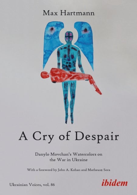 A Cry of Despair - Danylo Movchan’s Watercolors on the War in Ukraine