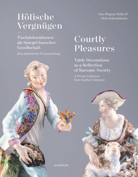 Courtly Pleasures - Table Decorations as a Reflection of Baroque Society