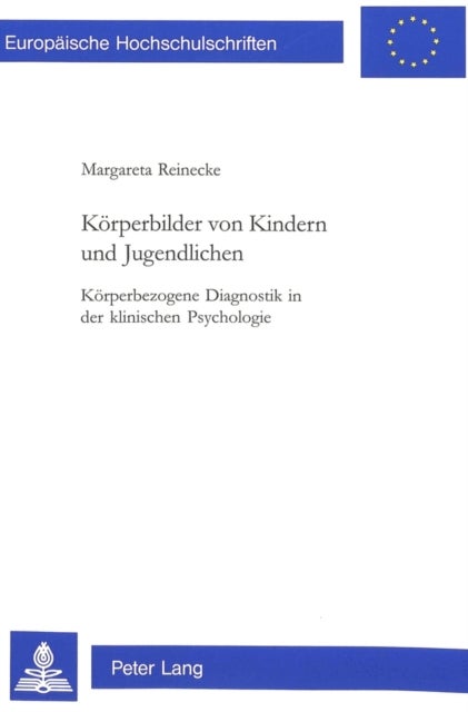 Koerperbilder von Kindern und Jugendlichen - Koerperbezogene Diagnostik in der klinischen Psychologie