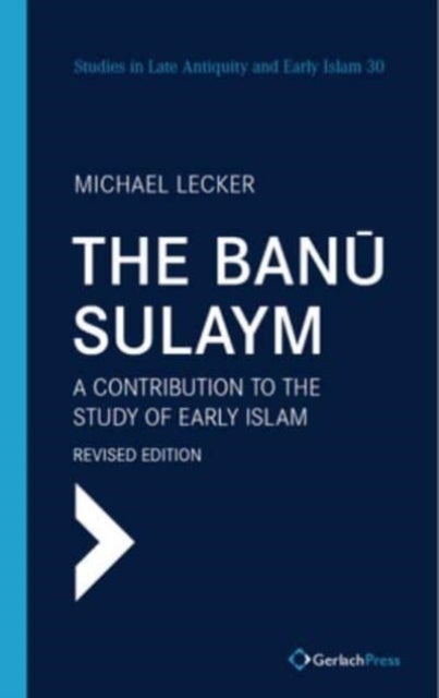 The Banu Sulaym - A Contribution to the Study of Early Islam. Revised edition