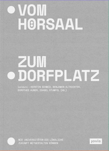 Vom Horsaal zum Dorfplatz - Wie Universitaten die landliche Zukunft mitgestalten konnen