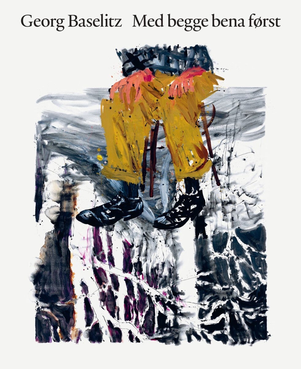 Georg Baselitz: Feet First