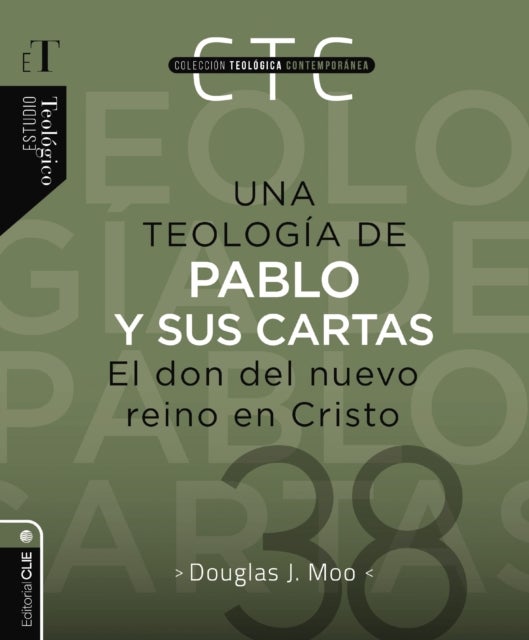Una teología de Pablo y sus cartas - El don del nuevo reino en Cristo