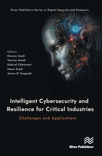 Intelligent Cybersecurity and Resilience for Critical Industries